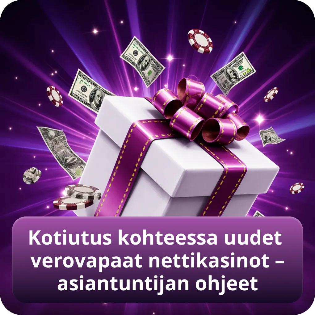 Kotiutus kohteessa uudet verovapaat nettikasinot – asiantuntijan ohjeet